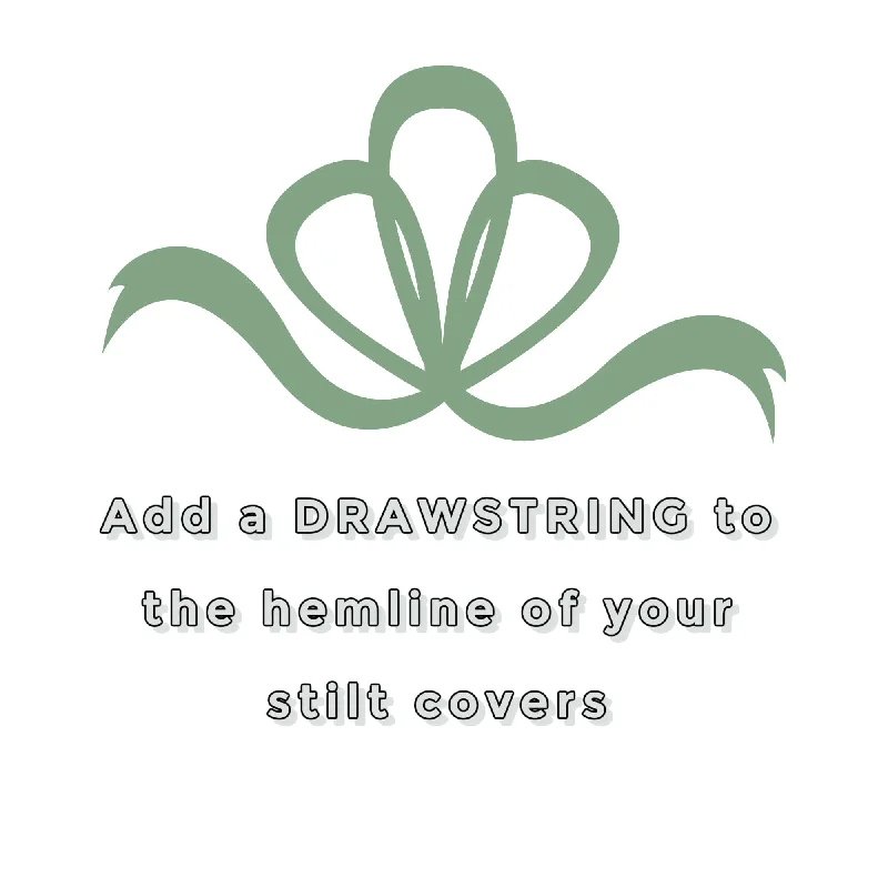 Personalized Series Drawstring for Hemline of Stilt Covers or Pants (Stilt covers or pants ONLY)